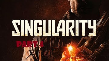 Singularity  Part 4   No Commentary