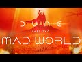 DUNE: PART TWO || MAD WORLD