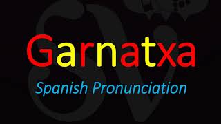 How To Pronounce Garnatxa? Grenache Spanish Wine G Pronunciation