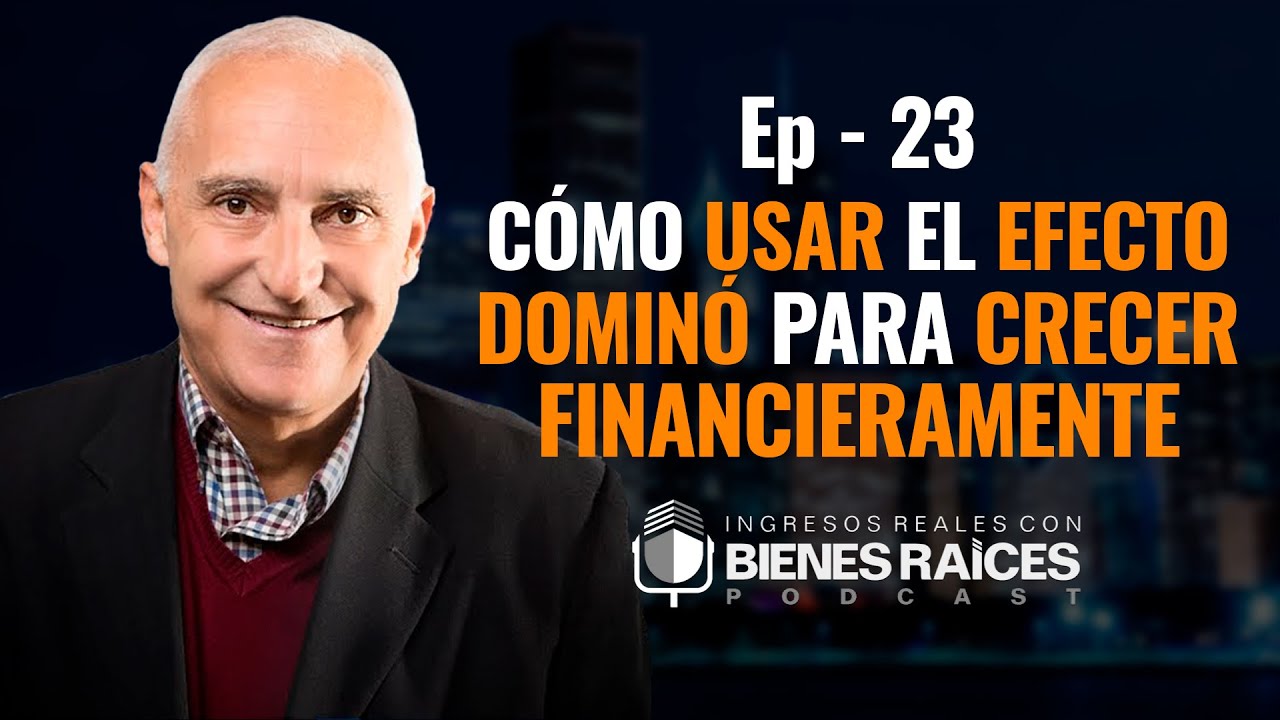 Cómo usar el efecto dominó para crecer financieramente | EPISODIO 23