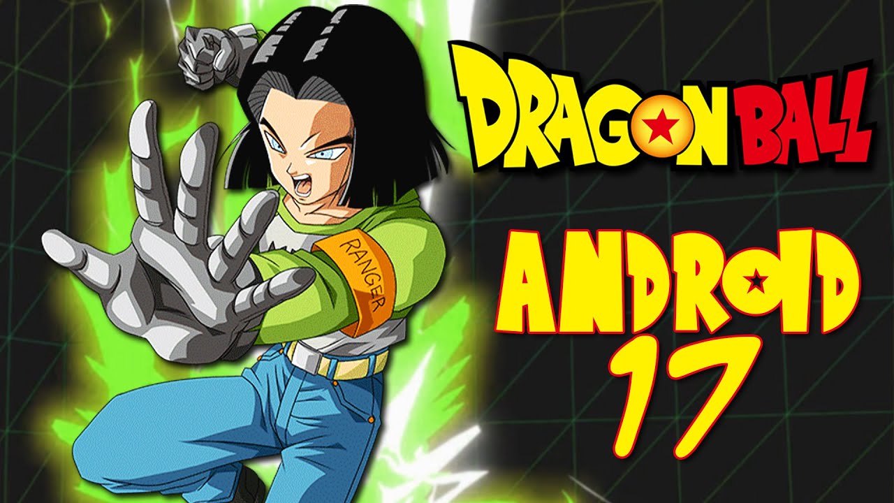 The Full Story of ANDROID 17! | History of Dragon Ball - YouTube