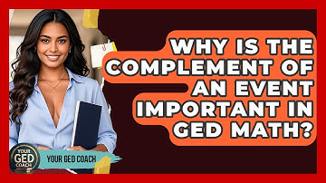 Why Is The Complement Of An Event Important In GED Math? - Your GED Coach