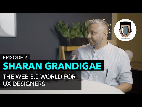 Ep 2: UX Design in the Web 3.0 Era | Sharan Grandigae
