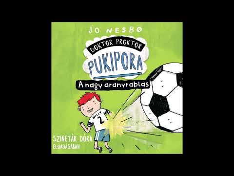 Jo Nesbø: Doktor Proktor pukipora 4. rész A nagy aranyrablás Szinetár Dóra előadásában