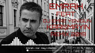 Emrah - Karışmayın --- DJ EMRE YENİGÜN [Remix 2019] Resimi