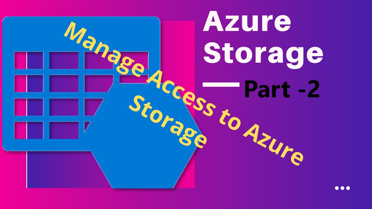 Manage Azure Storage Access Demo - Part 2 Using Stored Access Policies
