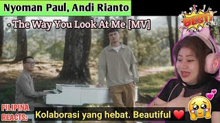 Nyoman Paul, Andi Rianto - The Way You Look At Me (Music Video) | Filipina Reacts