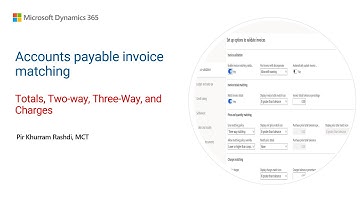 How Accounts payable invoice matching (total, two/three-way, charges) works in Dynamics 365 Finance