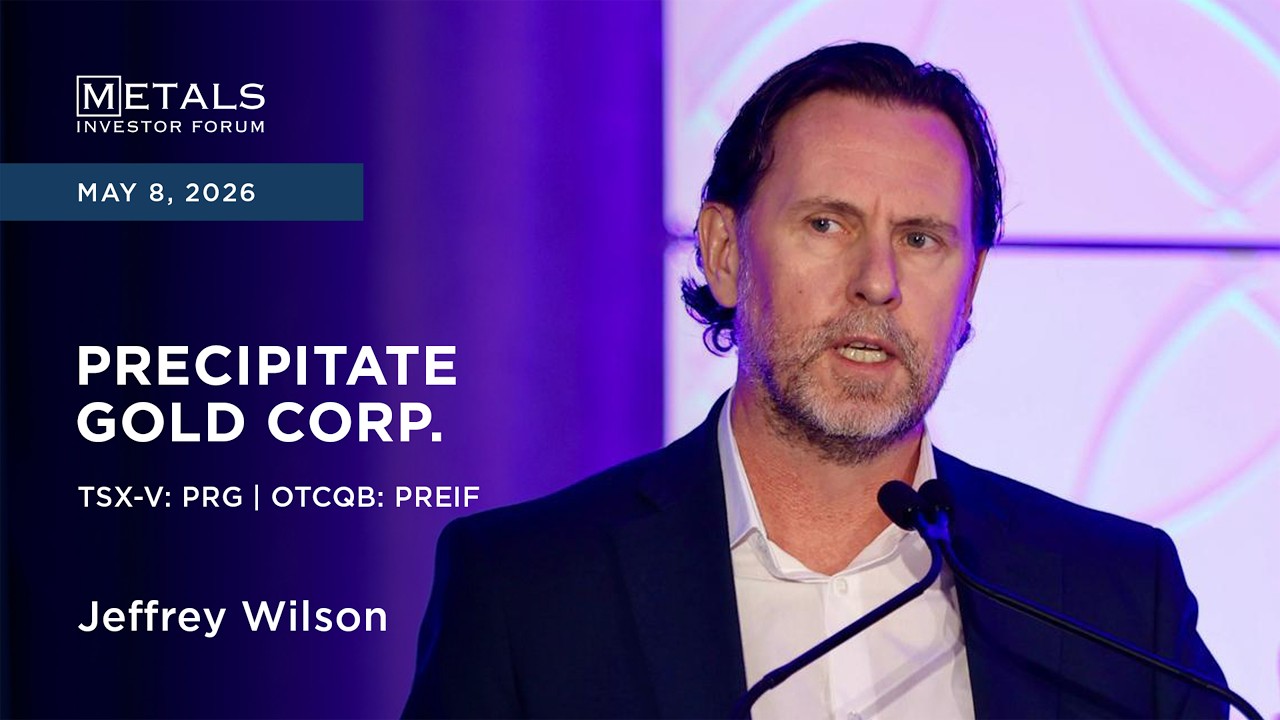 Jeff Wilson of Precipitate Gold Corp. presents at Metals Investor Forum in Vancouver | May 2026