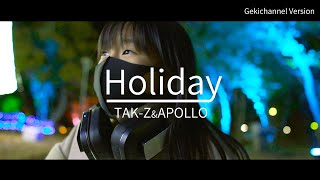 【PV】holidayで休日PVを作ってみたsong by TAK-Z & APOLLO