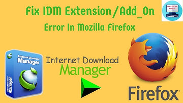 How To Add IDM Add-On In Mozilla Firefox Manually Solve Extension Error IDM