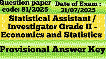 81/2025 || Statistical Assistant / Investigator Grade II Provisional Answer Key 