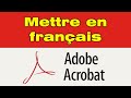 Comment mettre Acrobat Reader en français | changer de langue Adobe Reader