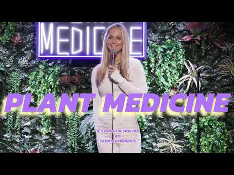Sarah Lawrence - Plant Medicine (Comedy Special)