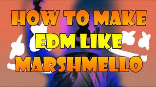 How to make EDM like Marshmello | FLP   Samples
