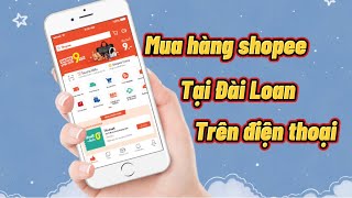 Hướng dẫn mua hàng shopee Đài Loan trên điện thoại từ A đến Z screenshot 4