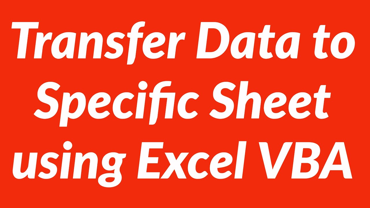 Transfer data from sheet1 to specific sheet using Excel ...