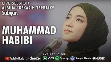 MUHAMMAD HABIBI ( محمد الحبيب ) LIVE SESSION - SABYAN