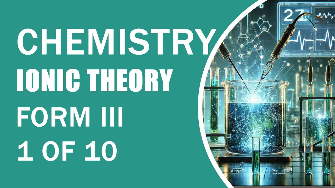 CHEMISTRY FORM III , IONIC THEORY & ELECTROLYSIS , 1 OF 10 - YouTube