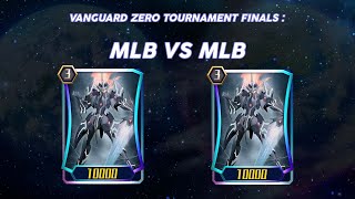 Vanguard zero tournament finals : mlb vs