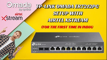 TP-Link Omada ER7212PC PoE Router Setup with Airtel Xstream #tplink #airtelxstream #omada #fgtech