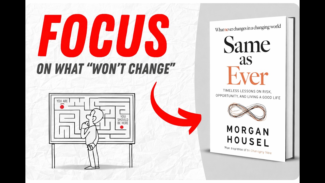 Same As Ever Book Summary Hindi | Morgan Housel की सबसे Practical Life Lessons #booksummary