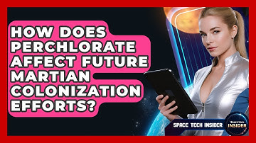 How Does Perchlorate Affect Future Martian Colonization Efforts? - Space Tech Insider