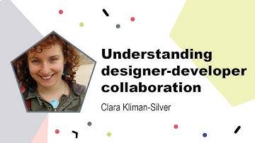 Understanding designer-developer collaboration. Insights from Designer Research -Clara Kliman-Silver