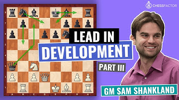Crushing the Opponent with Lead in Development | Chess Strategy | GM Sam Shankland