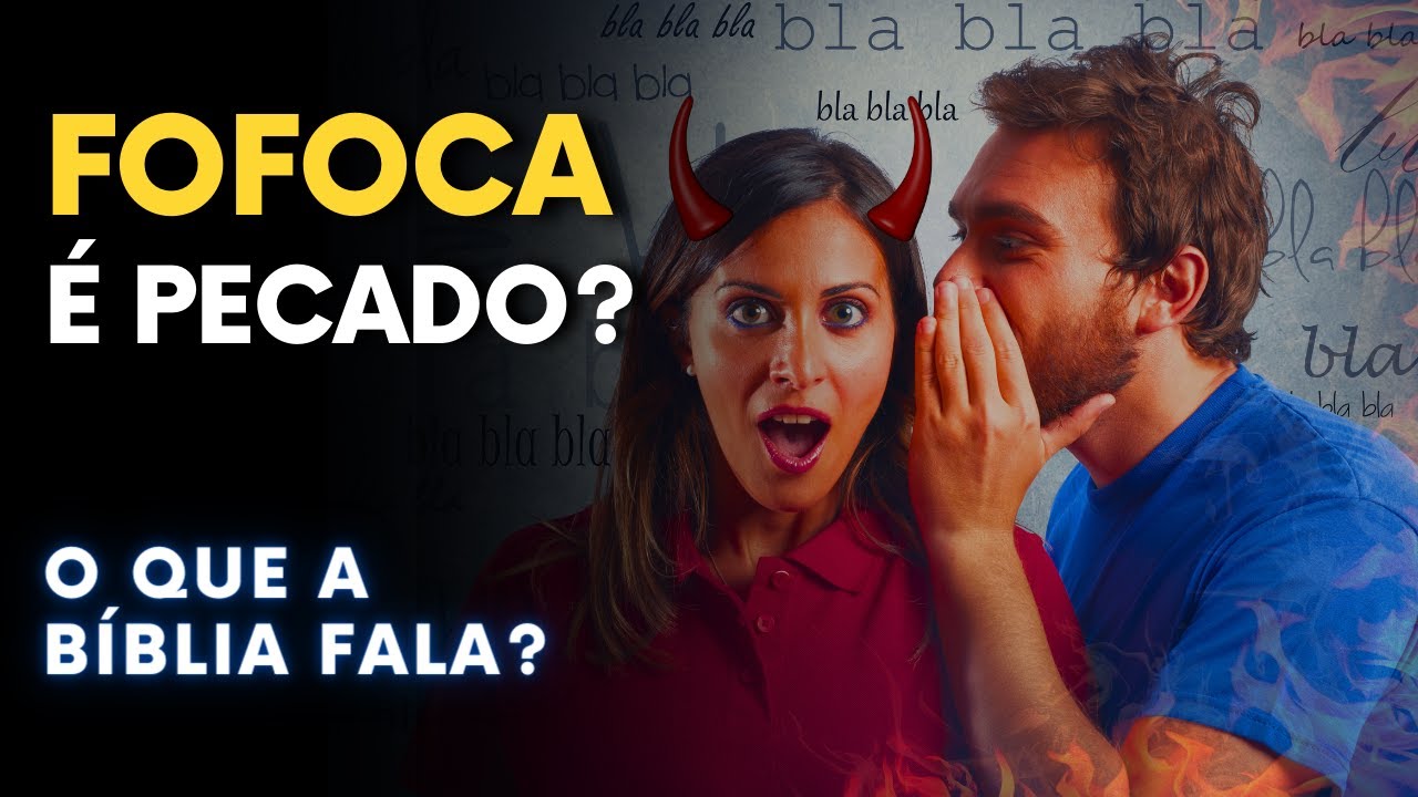 O QUE A BÍBLIA FALA SOBRE FOFOCA? - YouTube