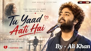 Tu Yaad Aati Hai 💔 | Heart Touching Sad Love Song | Broken Heart Hindi Song