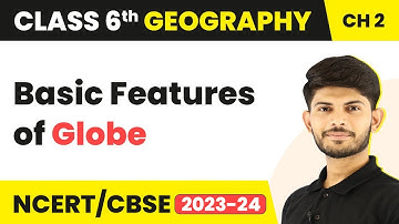 Class 6 Geography Chapter 2 | Basic Features of Globe
