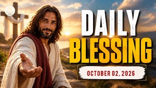 Full DAILY BLESSING | OCTOBER 02, 2026 | God Calls You to Keep Going News
