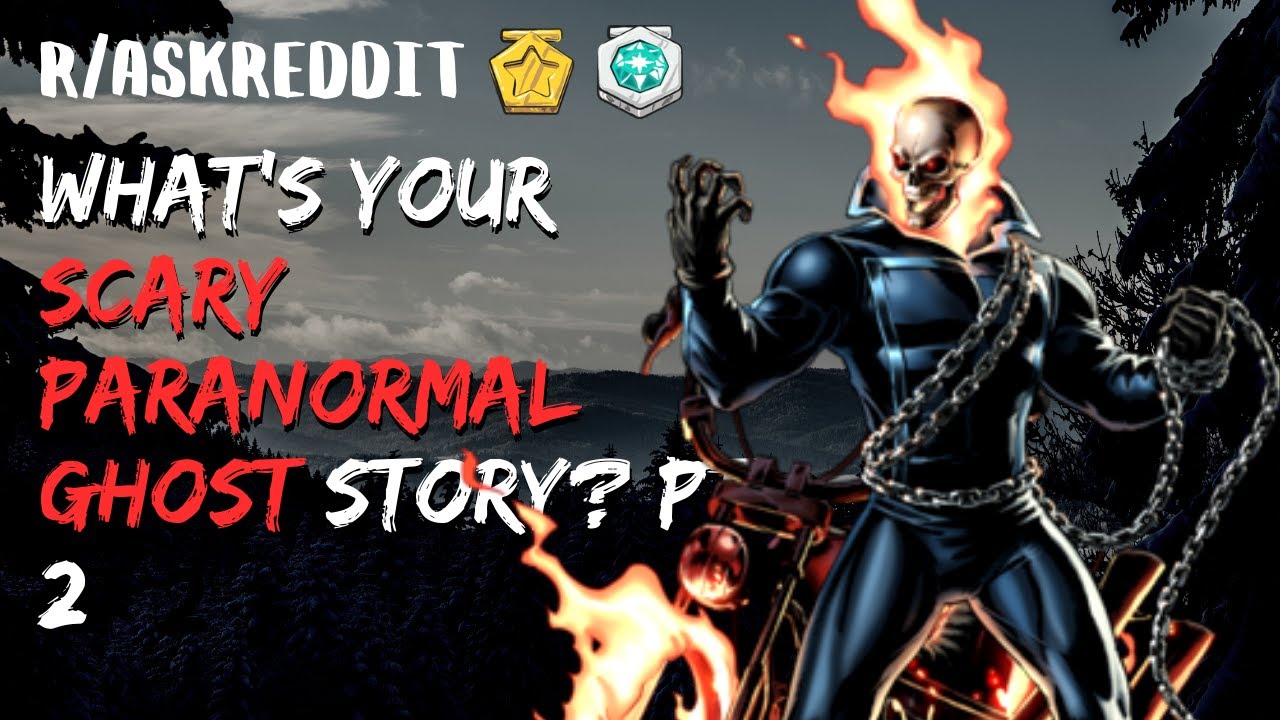 Paranormal Ghost Stories From Reddit Pt 2 | r/askreddit scary reddit ...