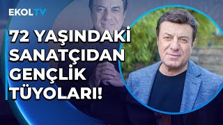 Coşkun Sabahın Gençlik Sırrı Ne? Ünlü Sanatçı Nasıl Böyle Göründüğünü Ekol Tvde Anlattı
