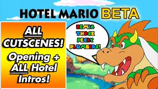 Hotel Mario Beta Version - ALL CUTSCENES! (Opening through Final Hotel Intro)