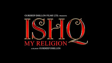 Ishq My Religion Official Trailer | Mukhtar Sahota | Movie 2019