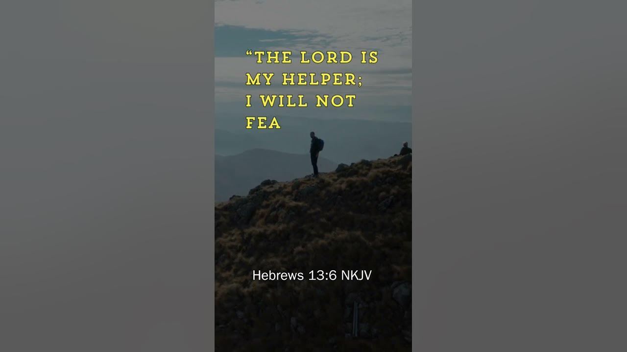 Hebrews 13:6 NKJV - Boldly Say