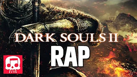 DARK SOULS II RAP by JT Music - "Prepare to Die"