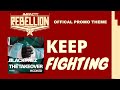 IMPACT! REBELLION 2021 Offical Promo Song &quot;Keep Fighting&quot;