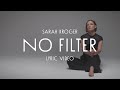 No filter  sarah kroger official lyric