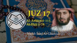 Murottal Juz 17 - Syaikh Saad Al-Ghamidi - arab, latin \u0026 terjemah