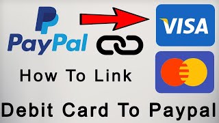 How To Link Your Master or Visa Card To Your PayPal Account