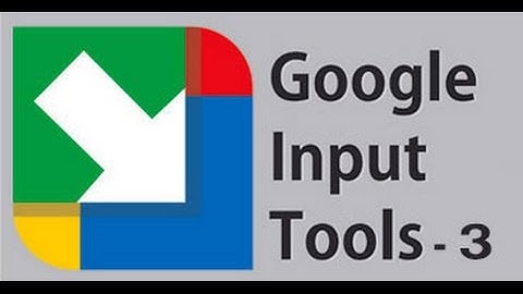 Google Input Tools Part Three