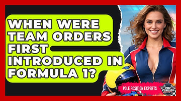 When Were Team Orders First Introduced in Formula 1? | Pole Position Experts
