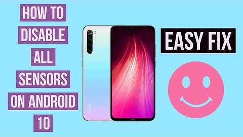 How to Disable  All sensors on Android 10