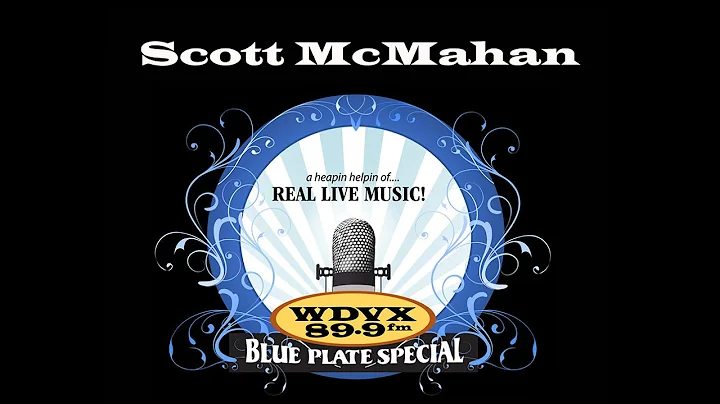 Scott McMahan on The Blue Plate Special