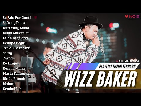 WIZZ BAKER - SU ADA PAR GANTI | FULL ALBUM TERBARU (2024)