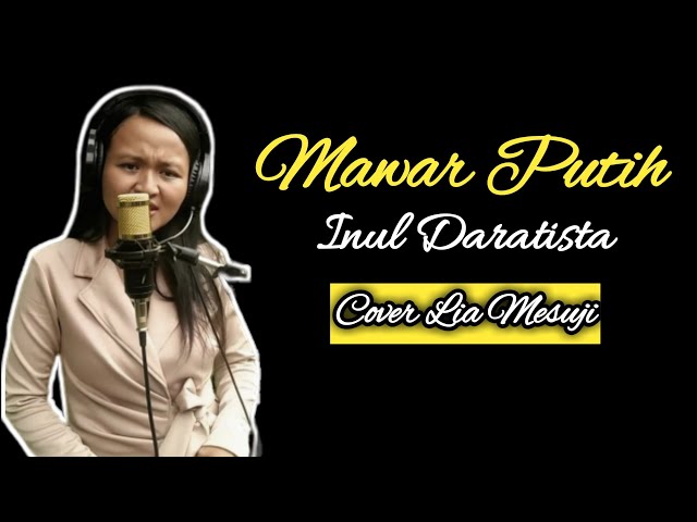 MAWAR PUTIH INUL DARATISTA (Cover) Lia Mesuji class=