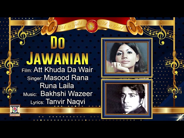 DO JAWANIYAN - MASOOD RANA & RUNA LAILA - FILM ATT KHUDA DA WAIR class=